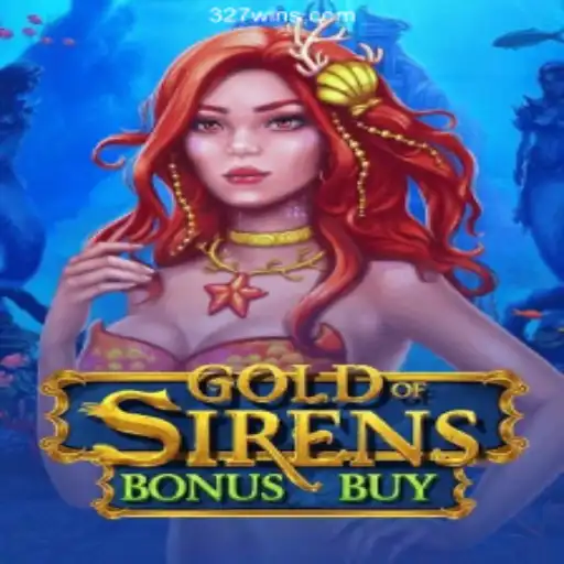Exploring GoldofSirensBonusBuy on 327Win.Com - Your Ultimate Gaming Platform